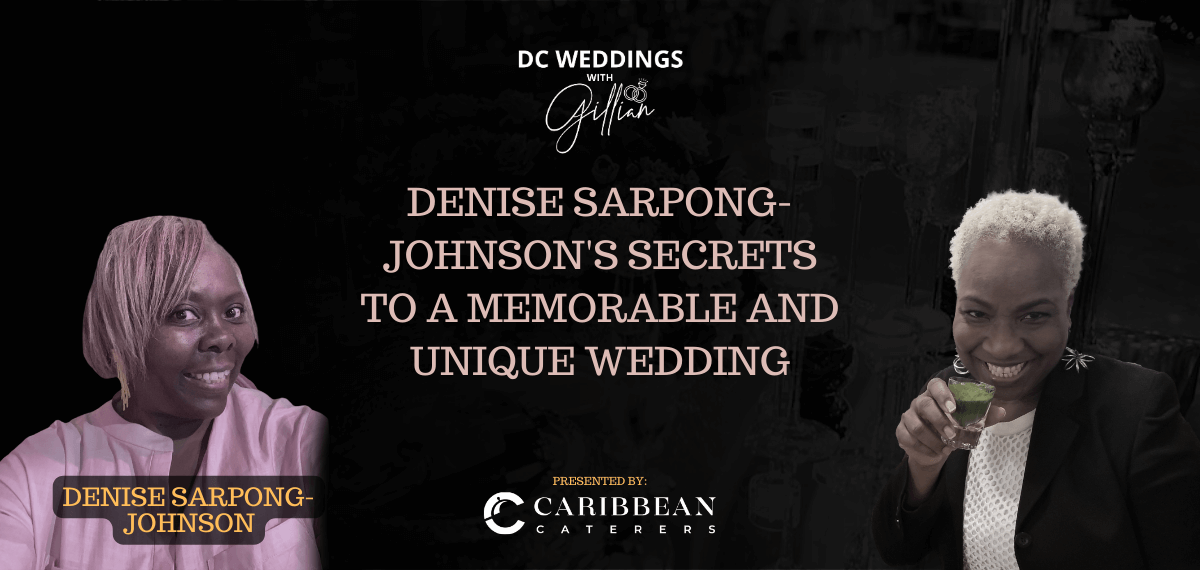 Denise Sarpong Johnsons Secret Sauce How She Creates Unique Weddings